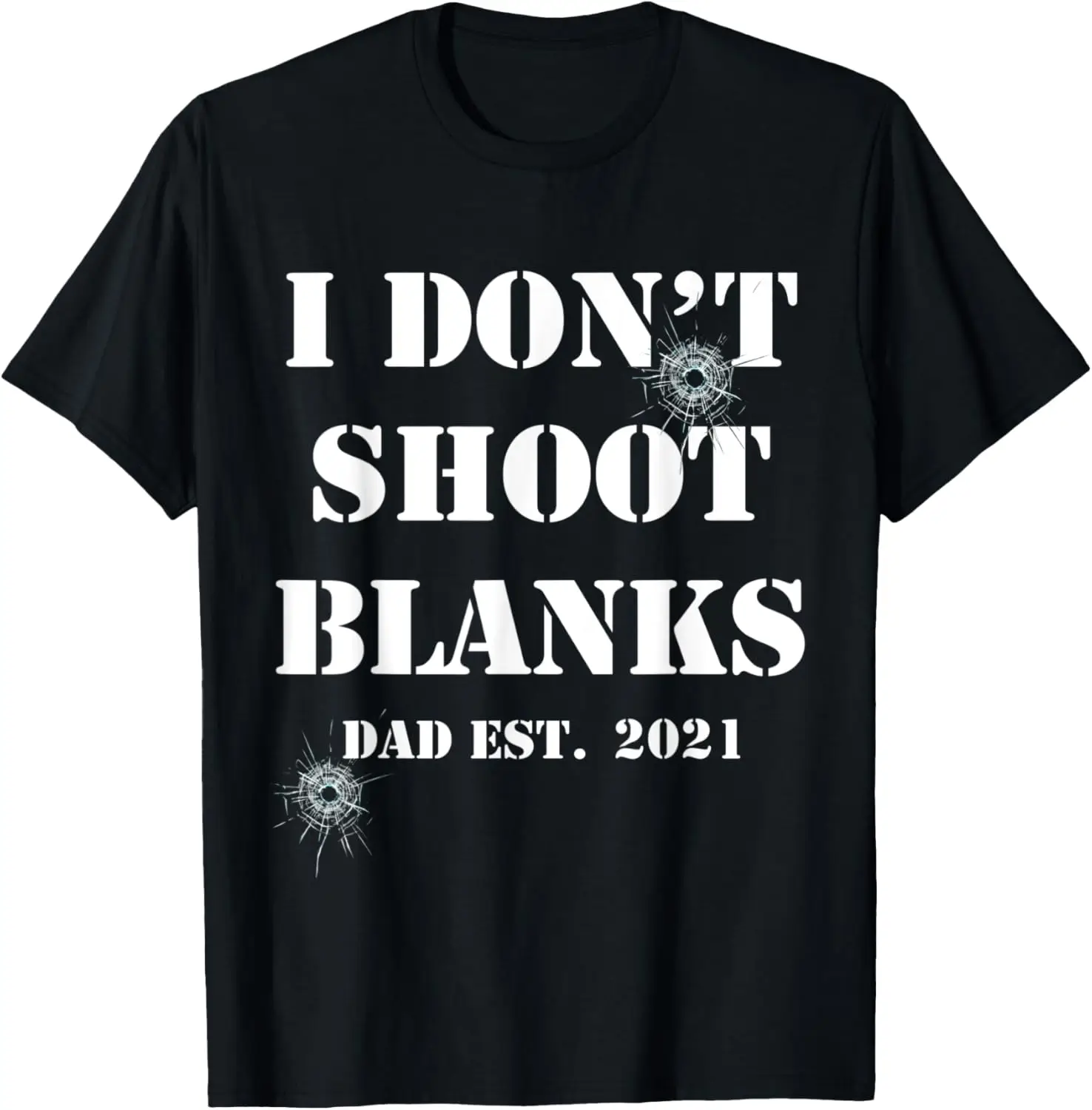 I Don't Shoot Blanks Shirt Funny Dad Pregnancy Announcement T-Shirt