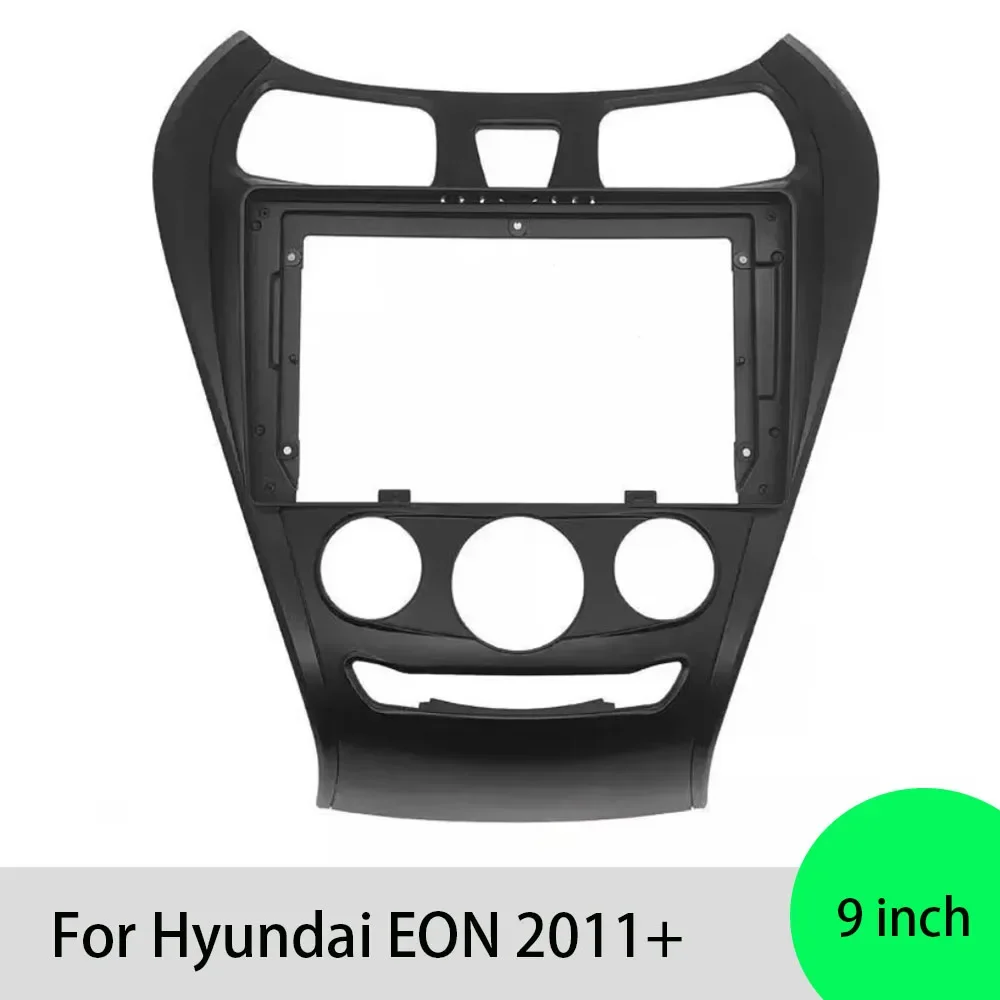 

For Hyundai EON 2011+ 9inch Car Radio Fascia DVD Stereo Dash Trim Kit Frame Panel GPS Navigation Installation Bezel