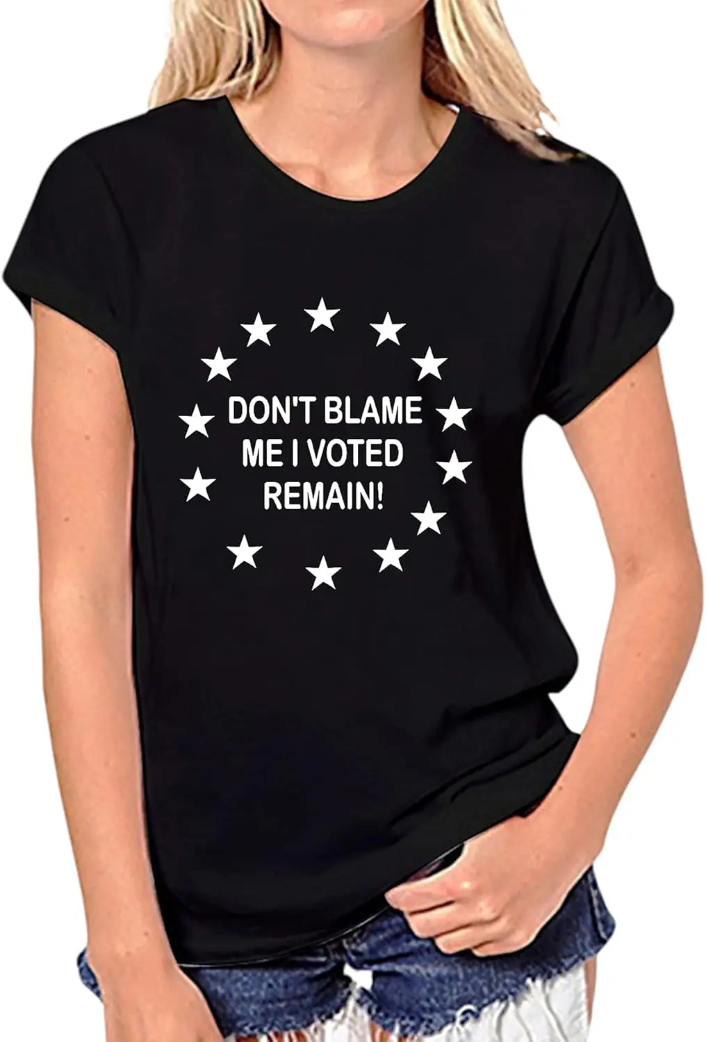 Dont Blame ME I Voted Remain Novelty Funny Cotton Casual Women's T-Shirt