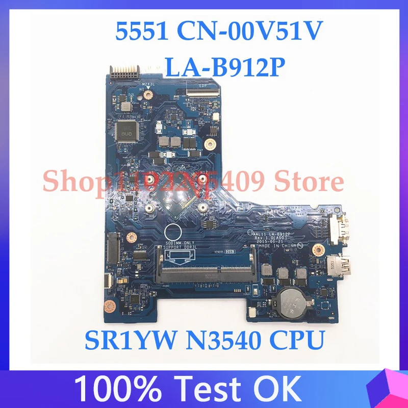 

CN-00V51V 00V51V 0V51V LA-B912P For DELL 5551 5552 Laptop Motherboard W/SR1YW N3540 CPU Substitute LA-C571P 100%Full Tested Good