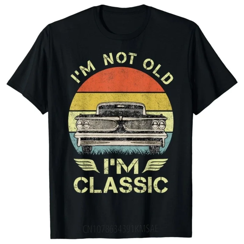 I'm Not Old I'm Classic Funny Car Graphic - Men & Women T-Shirt  Vintage T Shirt  Graphic T Shirts  Streetwear  Camisas