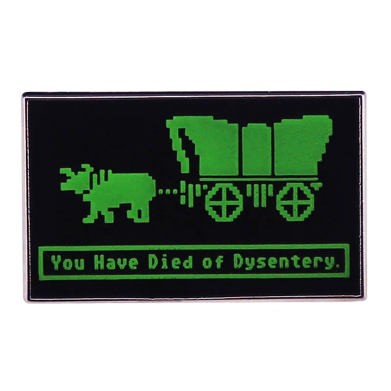 You Have Died of Dysentery Enamel Pin Oregon X Trail Video Game Brooch Badge for Backpacks Fashion Jewelry Gift