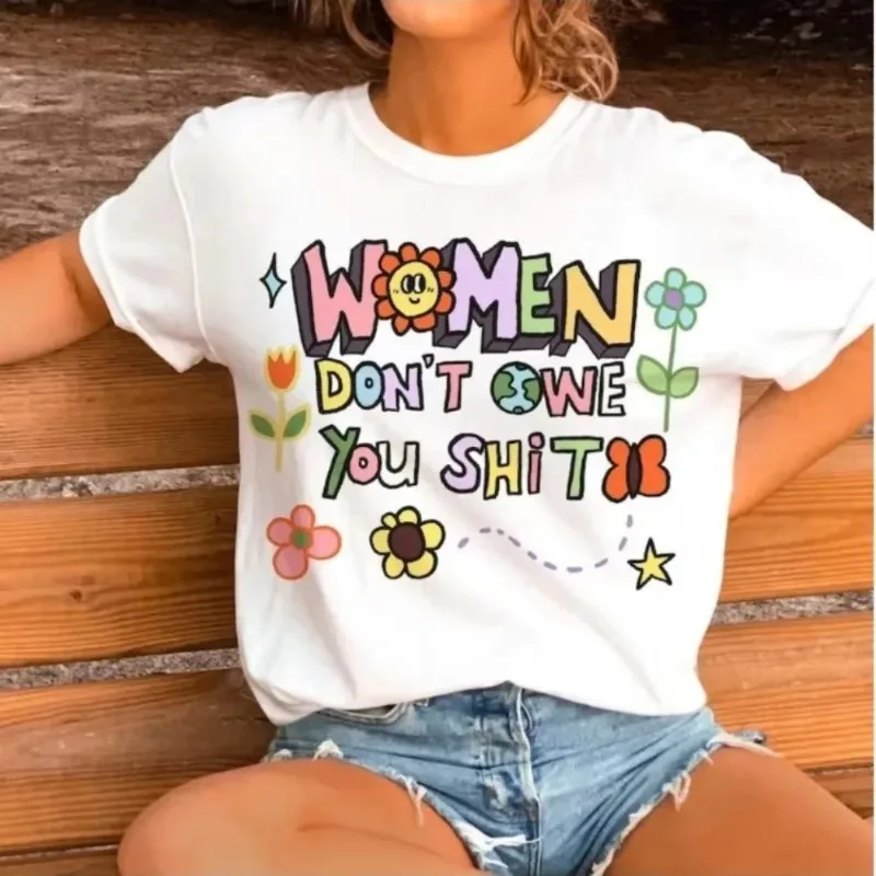 Cute Feminist T-shirt Women Dont Owe You Cotton Tshirt Reproductive Rights My Body My Choices Pro Choice Shirt Womens Rights Tee