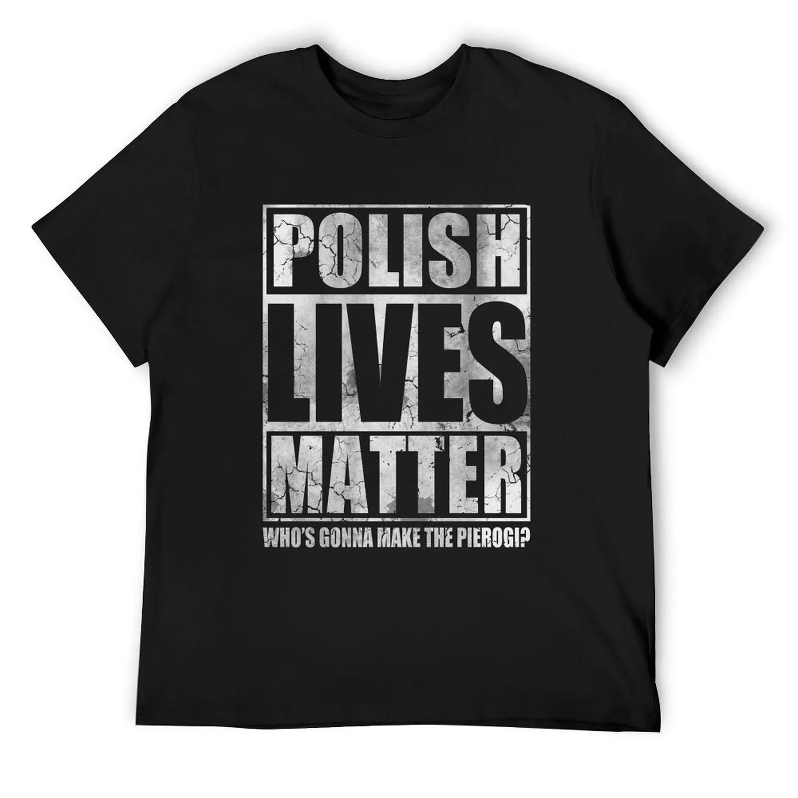 Polish Lives Matter Make The Pierogi? T-Shirt boys whites anime t shirts sports fans men clothings