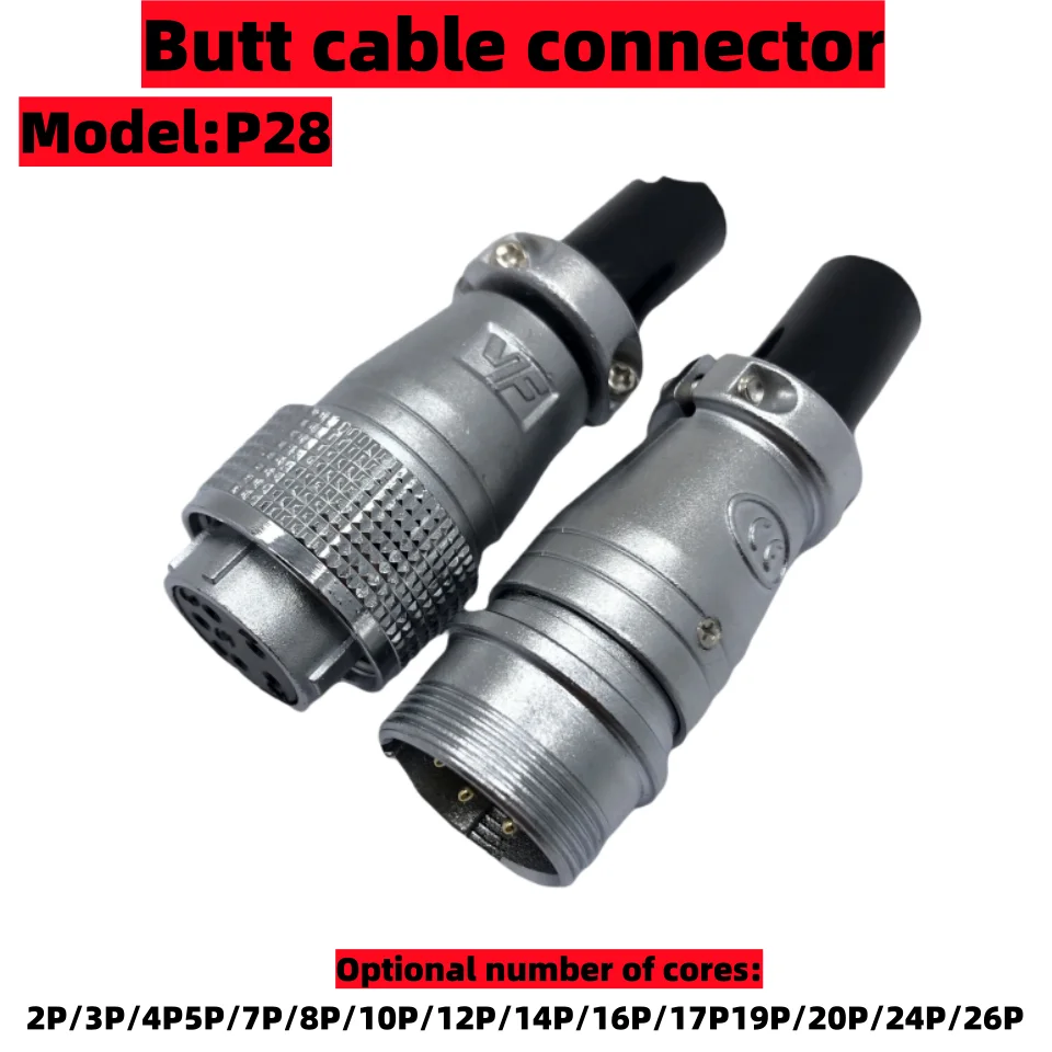 

P28 Cable Connection Connector Butt Cable Aviation Male and Female Plug 2P/3P/4P/5P/7P/8P/10P/12P/14P/16P/17P/19P/20P/24P/28P