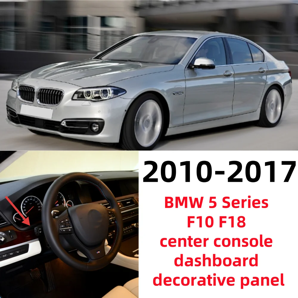 

For BMW 5 Series F10 F18 2010-2017 car center console dashboard decorative panel OE: 51459194376