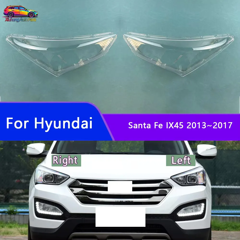 For Hyundai SantaFe IX45 2013~2017 (Overseas Version) Headlight Shell Mask Transparent Headlamp Cover Lampshdade Plexiglass