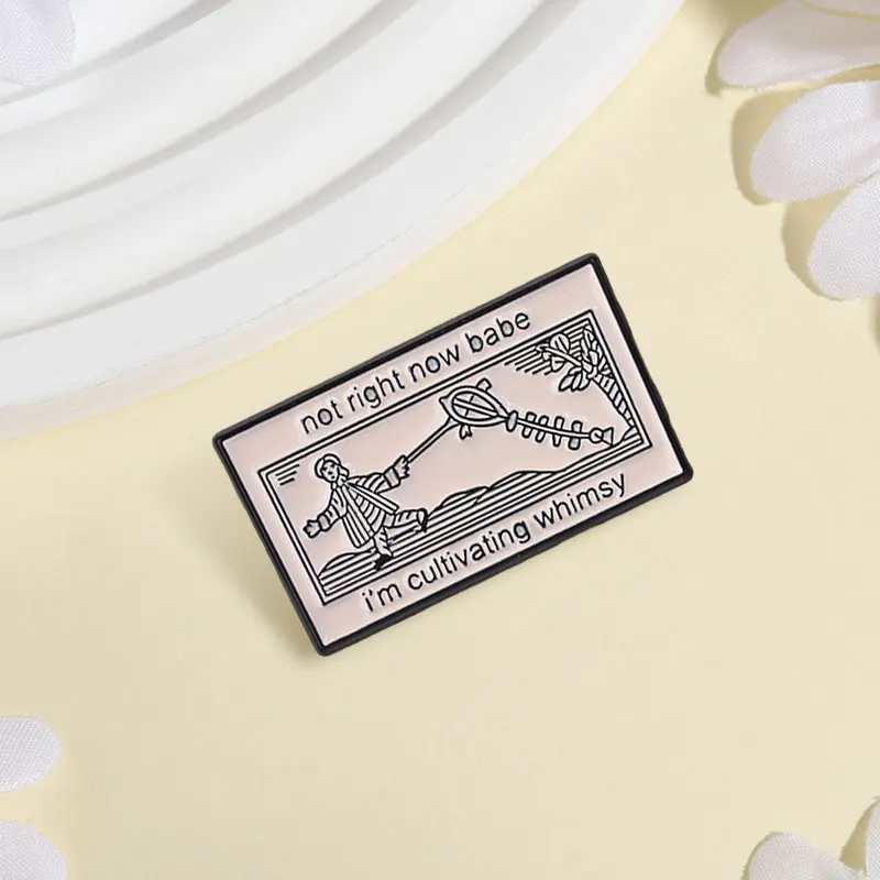 Vintage Slogan Badge Not Right Now Babe I'm Cultivating Whimsy Enamel Pins Fashion Lapel Metal Brooches Backpack Clothes Jewelry