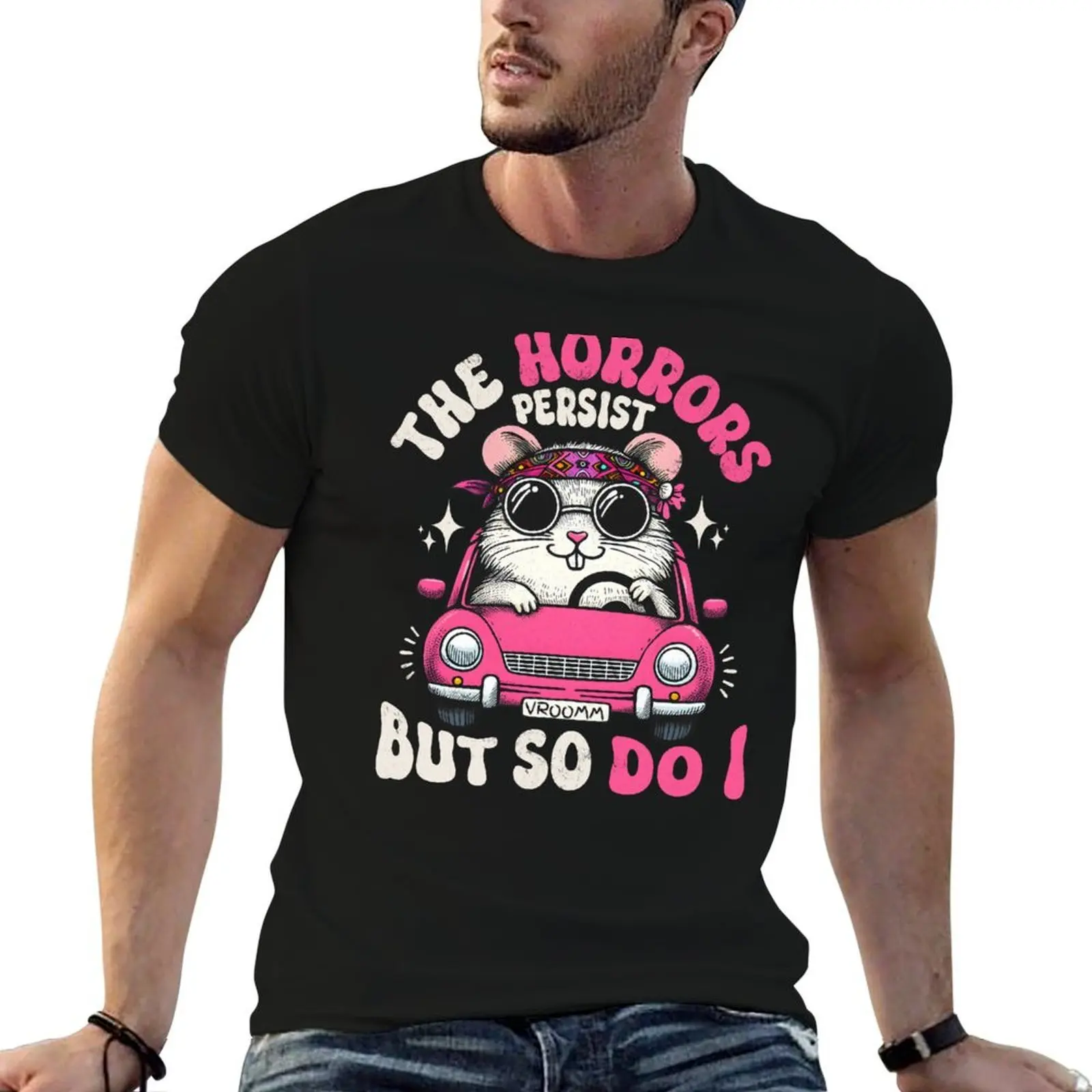 

The Horrors Persist But So Am I T-Shirt man t shirt designer graphic t shirts for man T-Shirt