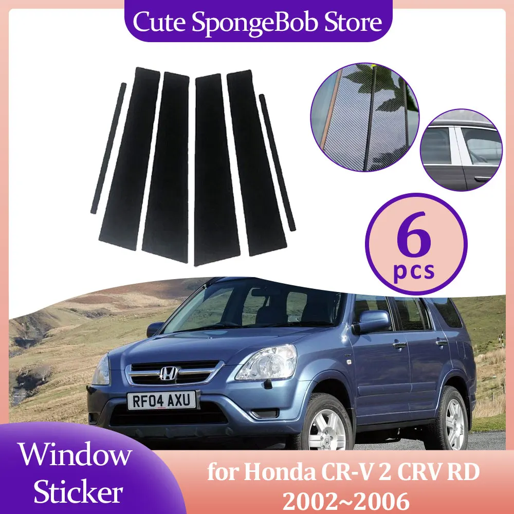

Car Door Window Sticker for Honda CR-V 2 CRV RD 2002~2006 2003 Carbon Fiber Chrome Glossy Black Pillar Posts Decal Accessories