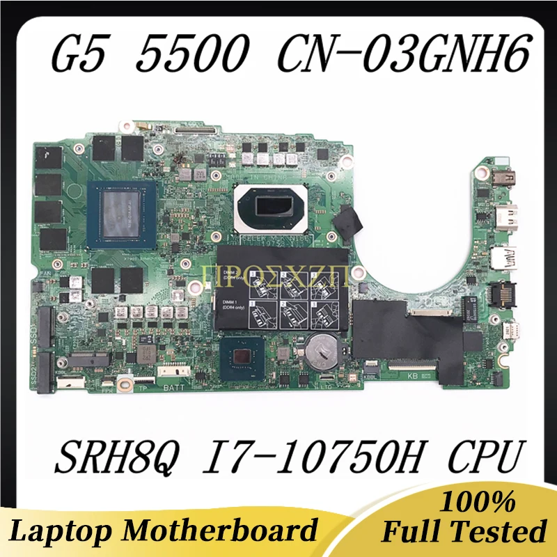 

CN-03GNH6 03GNH6 3GNH6 High Quality Mainboard G5 5500 Laptop Motherboard 19753-1 With SRH8Q I7-10750H CPU 100% Full Working Well