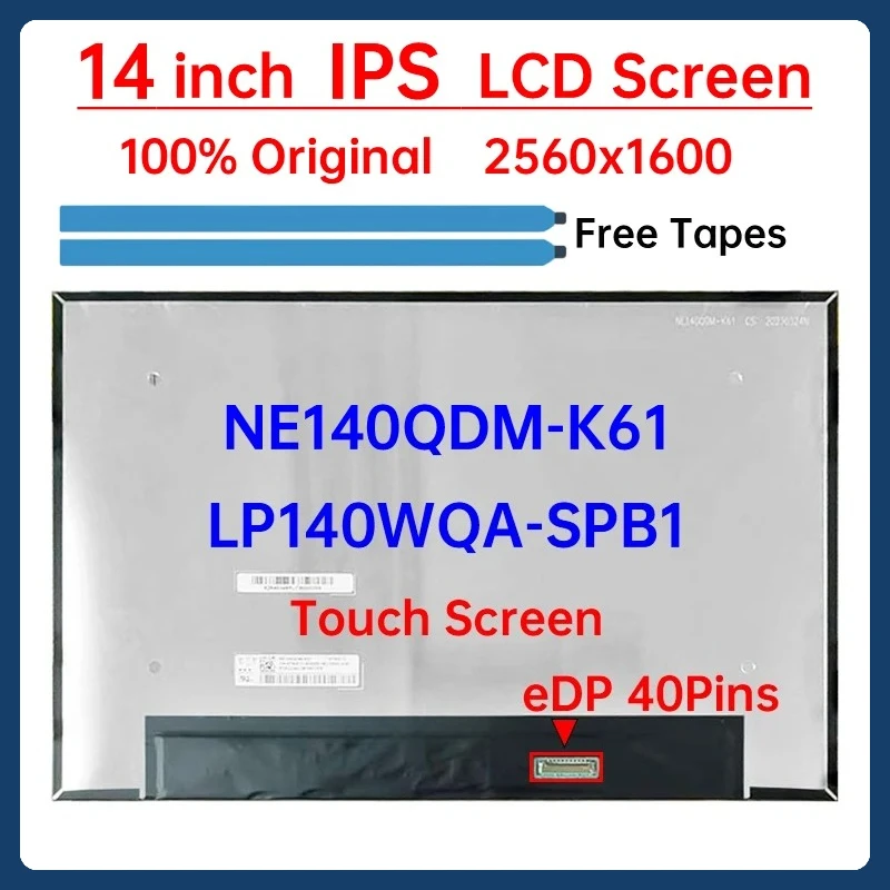 

14 Inch Laptop LCD Touch Screen NE140QDM K61 NE140QDM-K61 LP140WQA-SPB1 Display Matrix Panel Replacement 2560x1600 eDP 40 Pins