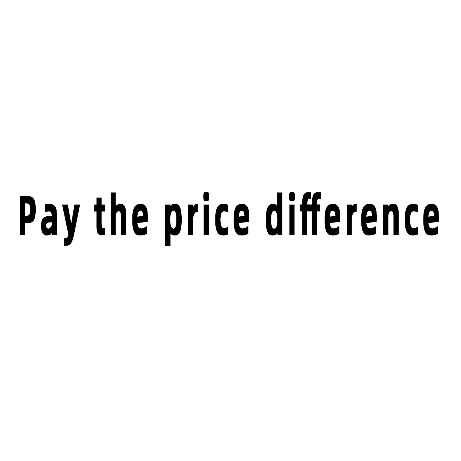 Pay the price difference