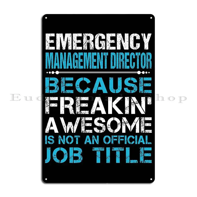 Emergency Management Director Freaking Awesome Metal Sign Wall Cave Designing PaintingGarage Printing Tin Sign Poster