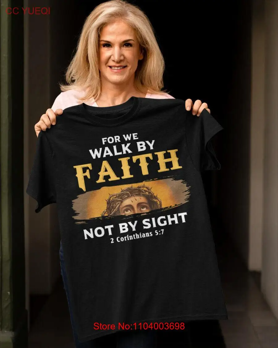 FOR WE WALK BY FAITH NOT BY SIGHT - T-Shirt