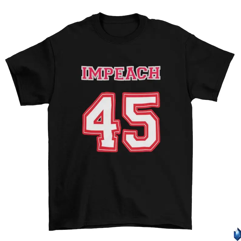 Impeach 45 Donald Trump T-Shirt Unisex Funny Cotton Adult President Liberal 2022