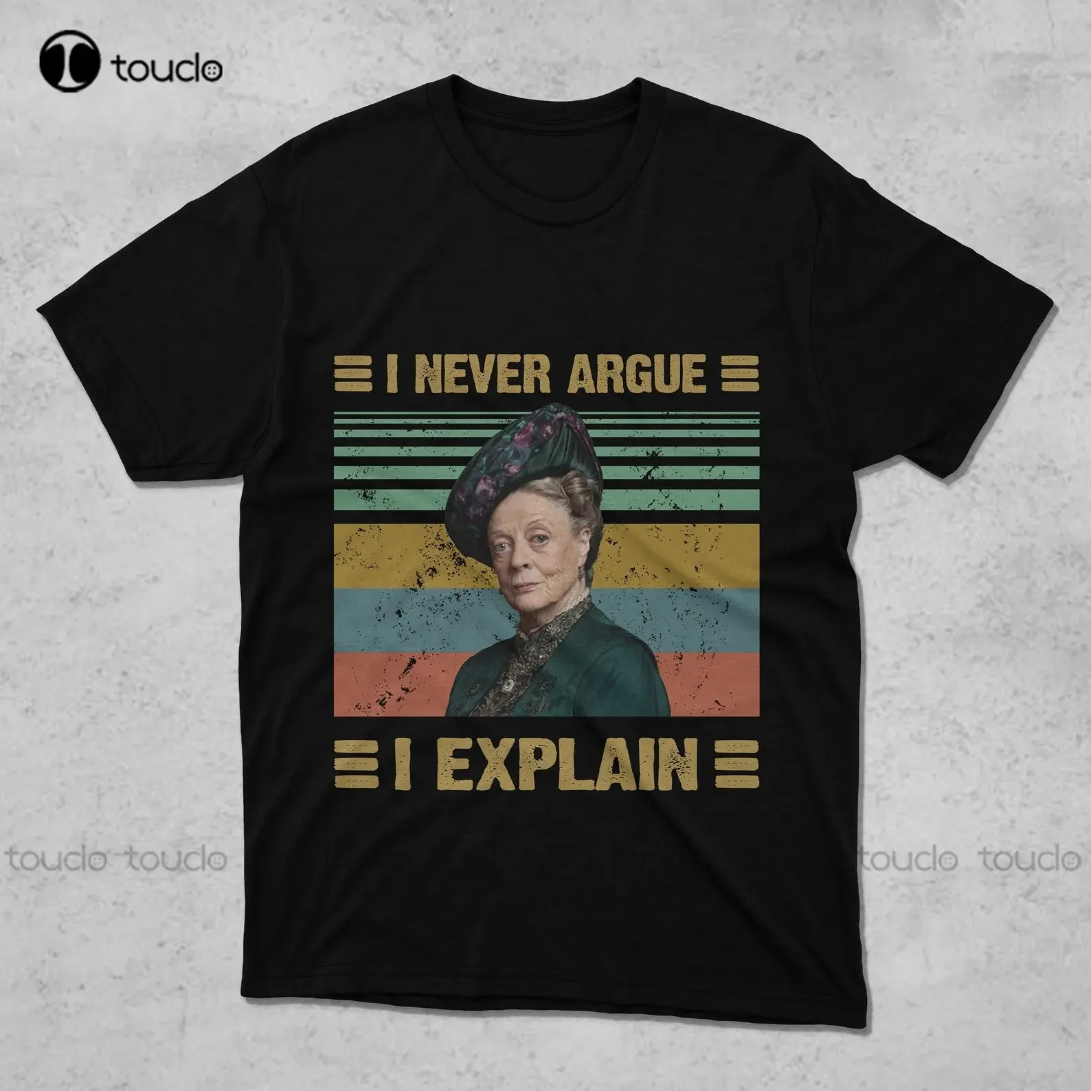 Hot Violet Crawley I Never Argue I Explain T-Shirt Retro Movie Downton Abbey T-Shirt Cool T Shirts For Men Custom Gift Xs-5Xl