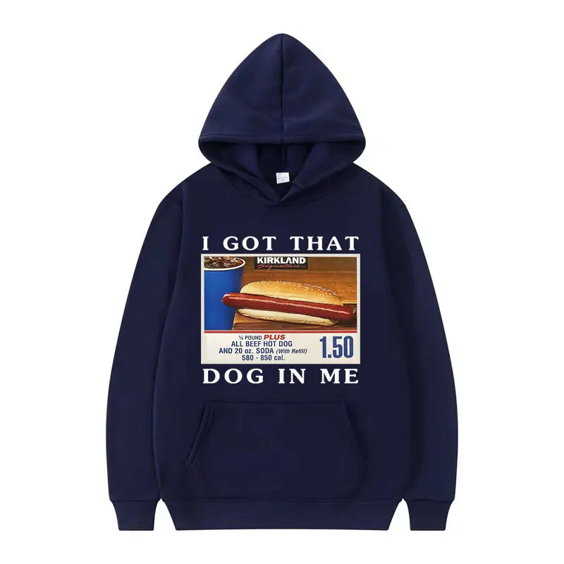 I Got That Dog in Me Hoodie Funny HotDog Meme Graphic Hooded Men Fashion Retro Oversized Pullovers Sweatshirt Unisex Streetwear