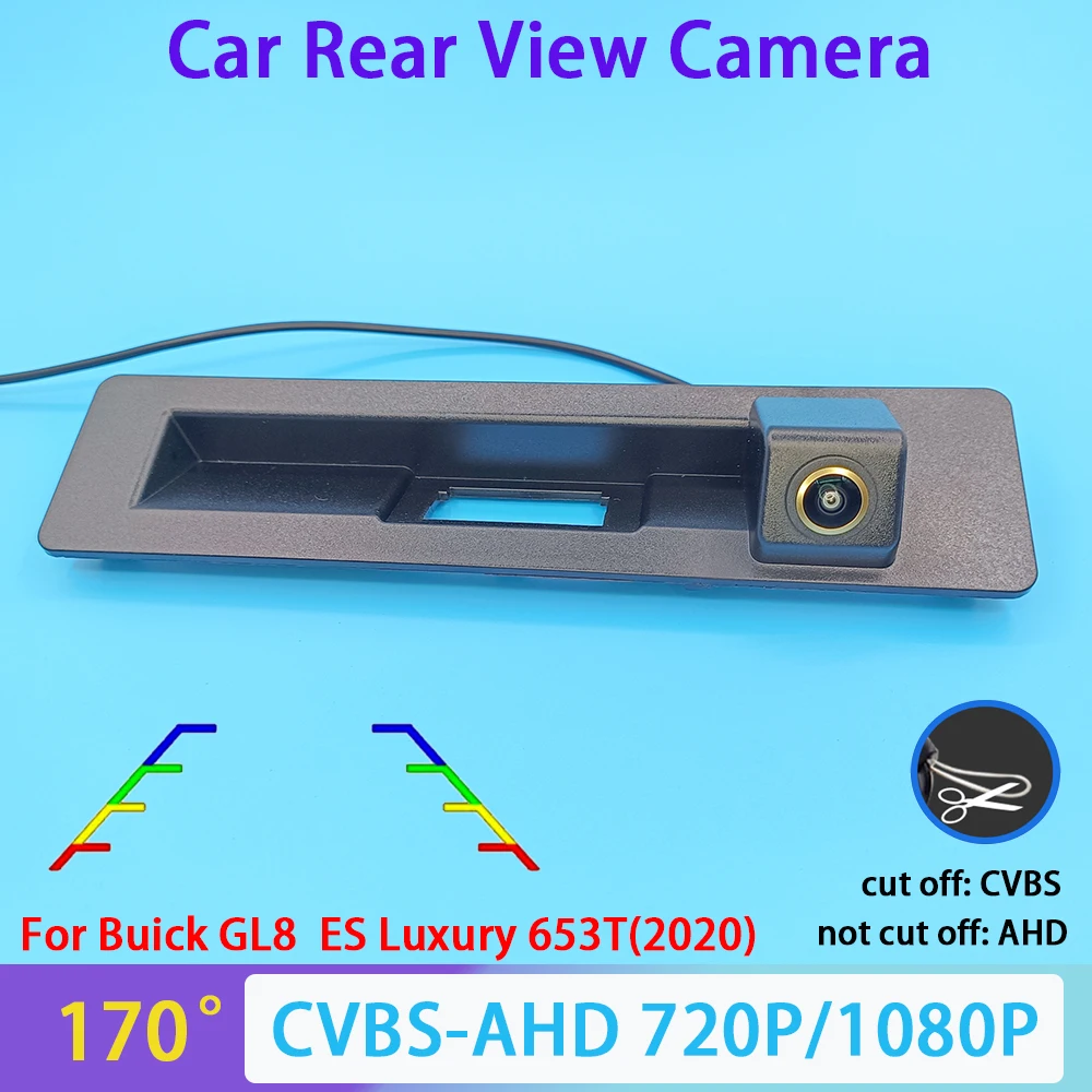 Car rear view camera AHD 1080P CVBS For Buick GL8 ES Luxury 653T(2020) Car trunk handle  HD night vision