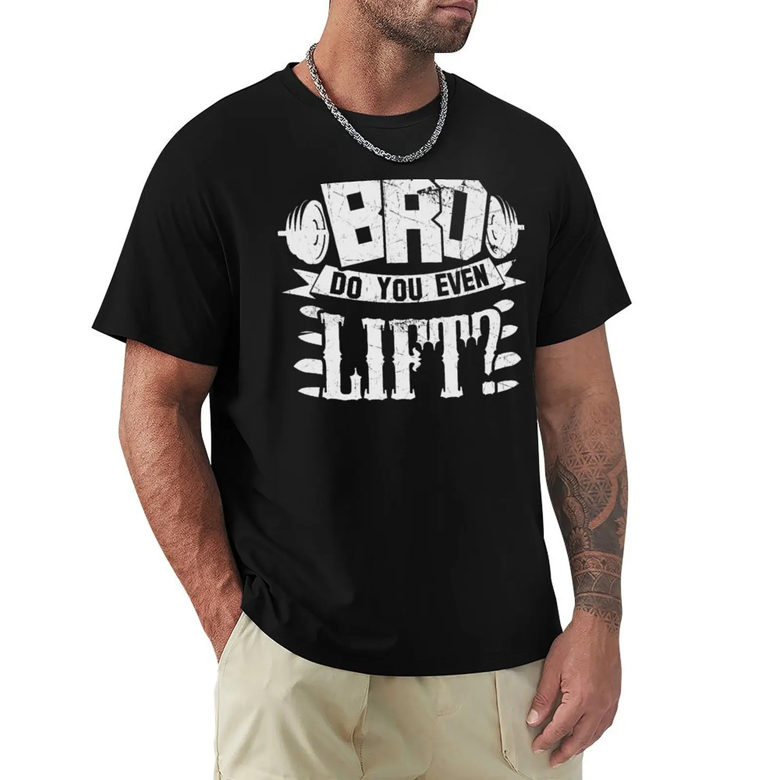 Bro Do You Even Lift? Gym Fitness T-Shirt t shirts for man slim fit T-Shirt