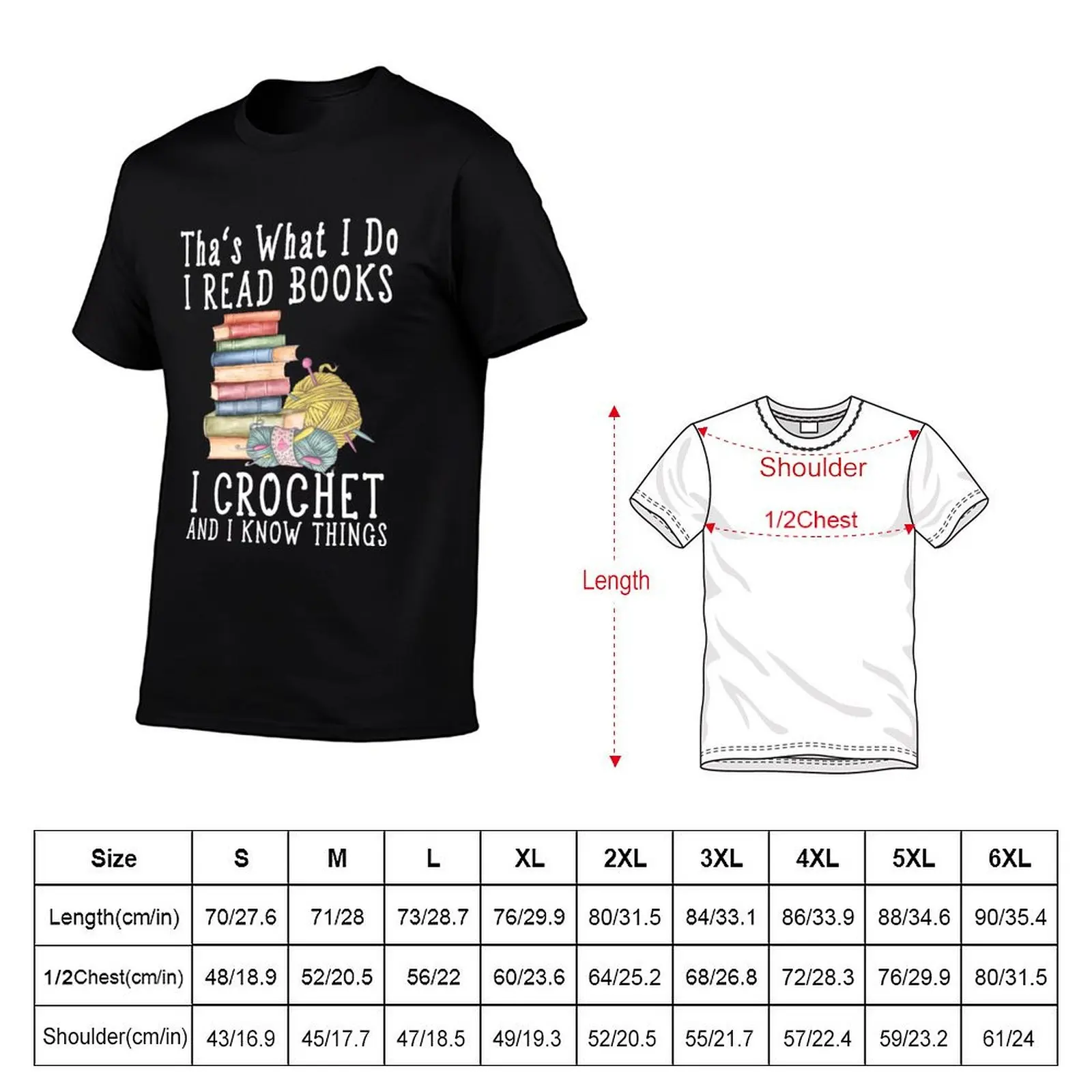 That’s What I Do I Read Books I Crochet Gift for crocheter And Know Things T-Shirt Breathable Basic Cotton T-Shirt
