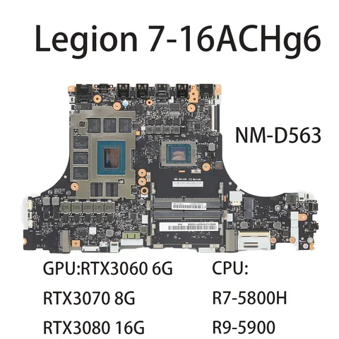 Laptop Motherboard For Lenovo Legion 7-16ACHg6 NM-D563 With CPU:R7-5800H/R9-5900 RTX3060 6G/RTX3070 8G/RTX308016G FRU:5B21C21816