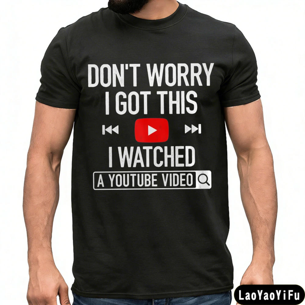 I WATCHED A YOUTUBE VIDEO Funny T-Shirt Men Summer Casual Short Sleeve Fashion Statement Tops Gift for Him Humor Design Shirt