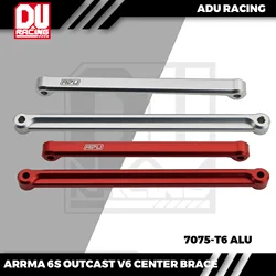 ADU Racing CENTER BRACE CNC 7075-T6 ALUMINUM FOR ARRMA 6S OUTCAST V6RTR