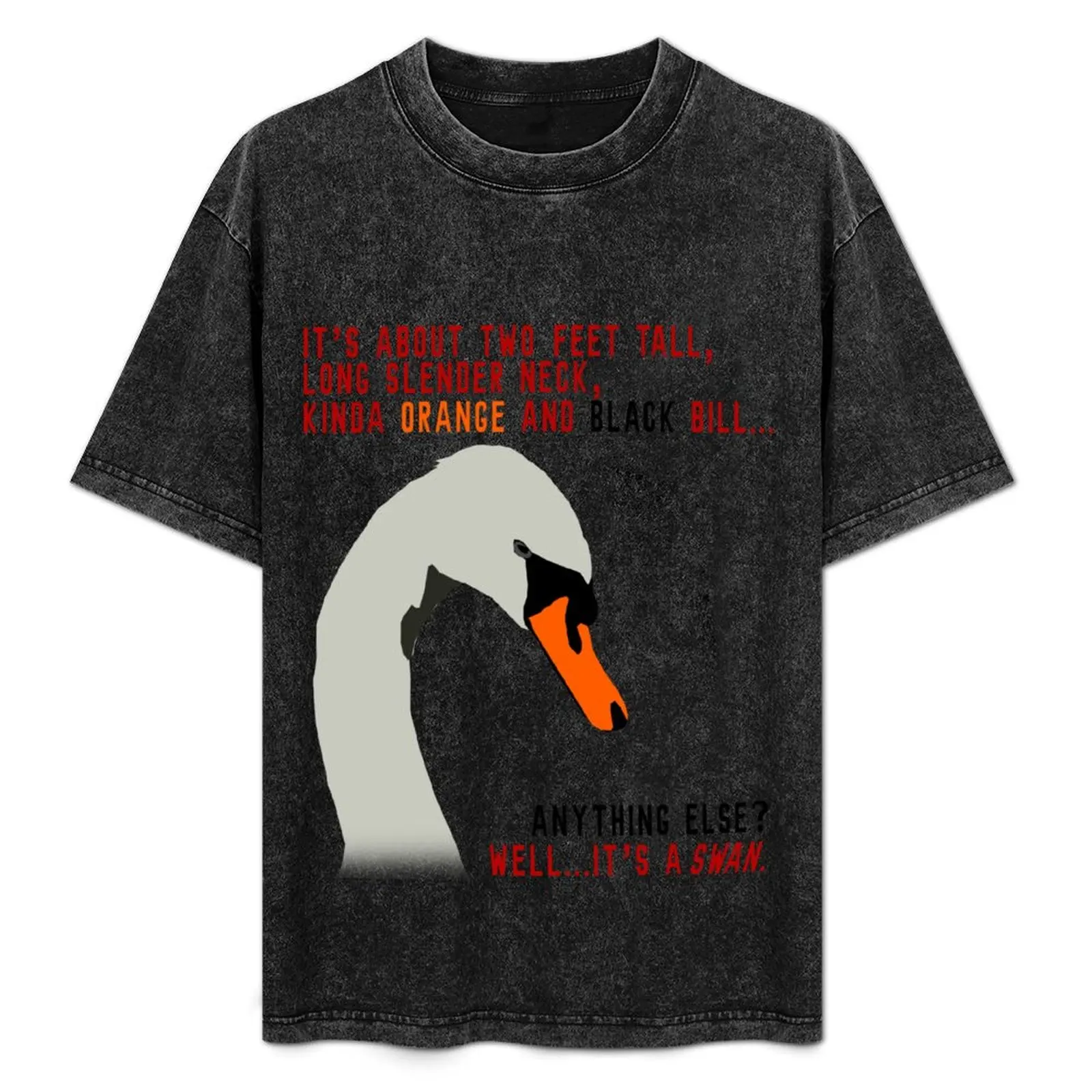 

Hot Fuzz Swan Quote T-Shirt Casual Simple Design Short Sleeve Shirt