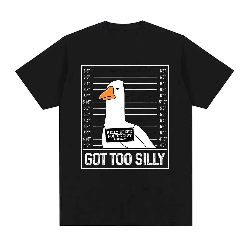 

Got Too Silly Funny Goose Meme T Shirt Men Women Clothing Fashion Harajuku Oversized T-shirts Causal Short Sleeve T-shirt