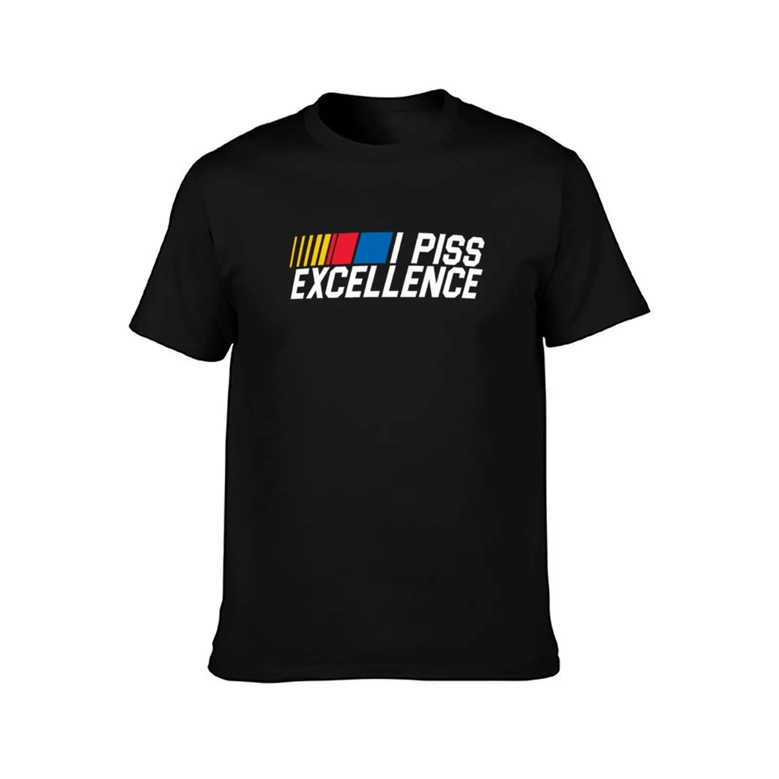 I Piss Excellence - Talladega Nights T-Shirt Retro Style Print Casual Top T-Shirt