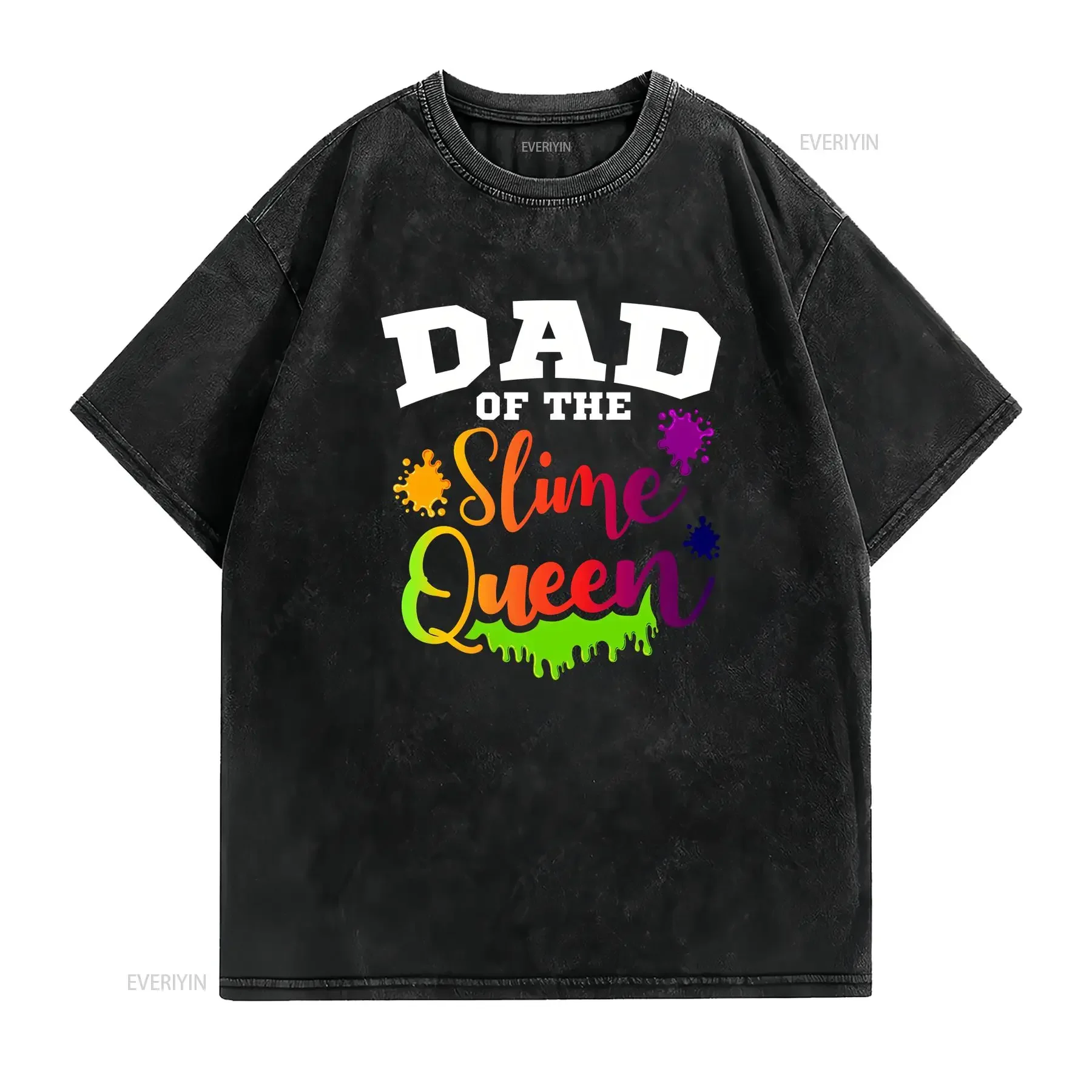 Dad Of The Slime Queen T Shirt Father's Day Toy Design Play Gel For Kids Lovers Novelty Stress  vintage Washed designer clothes