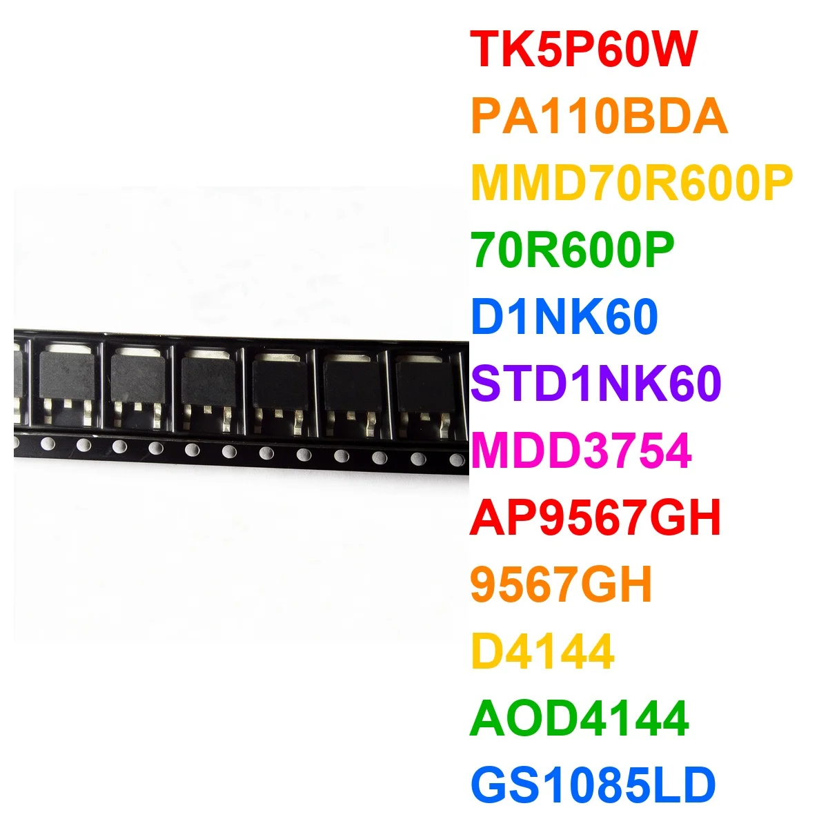 (10piece) TK5P60W PA110BDA MMD70R600P 70R600P D1NK60 STD1NK60 MDD3754 AP9567GH 9567GH D4144 AOD4144 GS1085LD TO-252 chip
