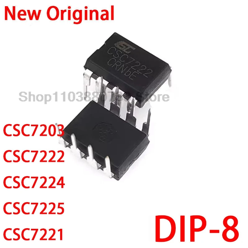 

10PCS 100% New CSC7203 CSC7222 CSC7224 CSC7225 CSC7221 Inline DIP-8 Power Management Chip IC