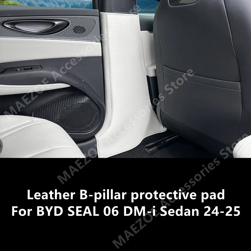 

For BYD SEAL 06 DM-i Sedan 24-25 Leather B-pillar protective pad,Anti Dirt And Anti Scratch Interior Decoration Accessory Refit