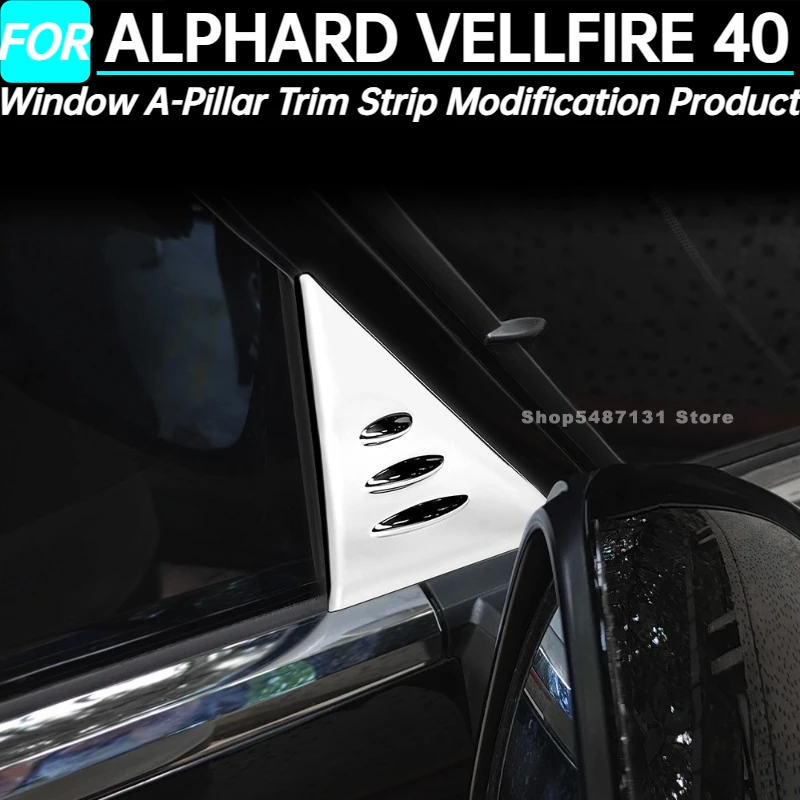 

Car Window A-Pillar Trim Strip Modification Product for ALPHARD VELLFIRE 40 Exterior Accessories 2023