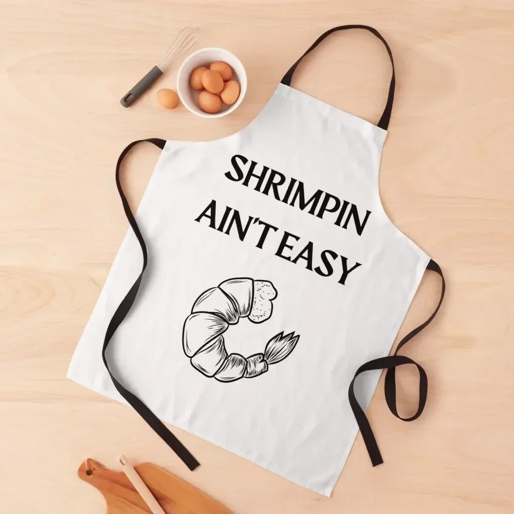 

Shrimpin Ain't Easy Apron For Kitchen For Girl Women Kitchen'S Kitchenware Apron