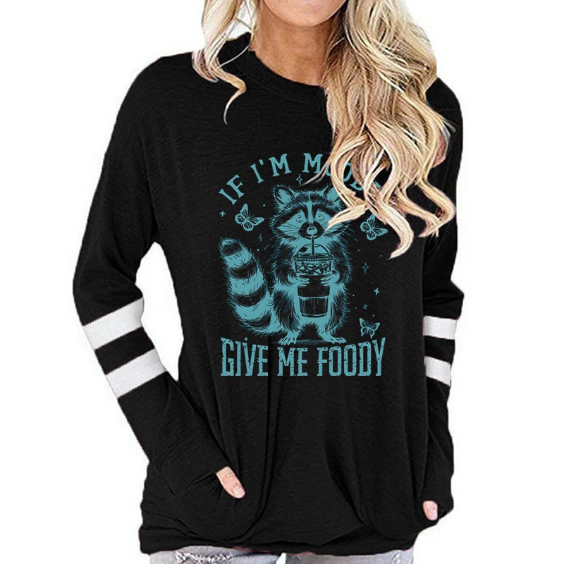 If I'm Moody Give Me Foody Raccoon Graphic T Shirts Women Vintage Animal Funny Quotes Classic Tops Raccoon Gift Long Sleeve Top