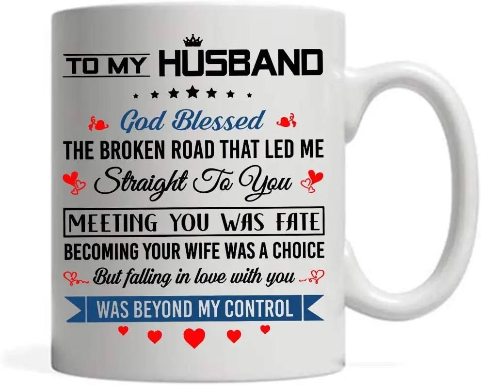 Funny coffee mug for my husband-I love you God bless the broken road, holiday gift novelty mark teacup 320ML