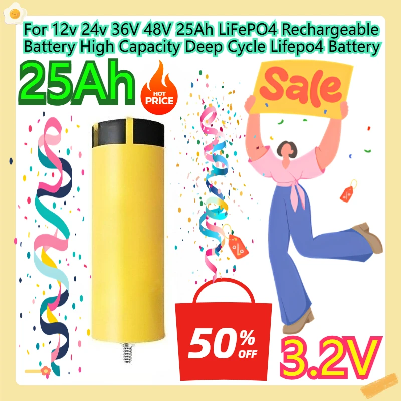 

For 12v 24v 36V 48V 25Ah LiFePO4 Rechargeable Battery High Capacity Deep Cycle Lifepo4 Battery 3.2V 25Ah