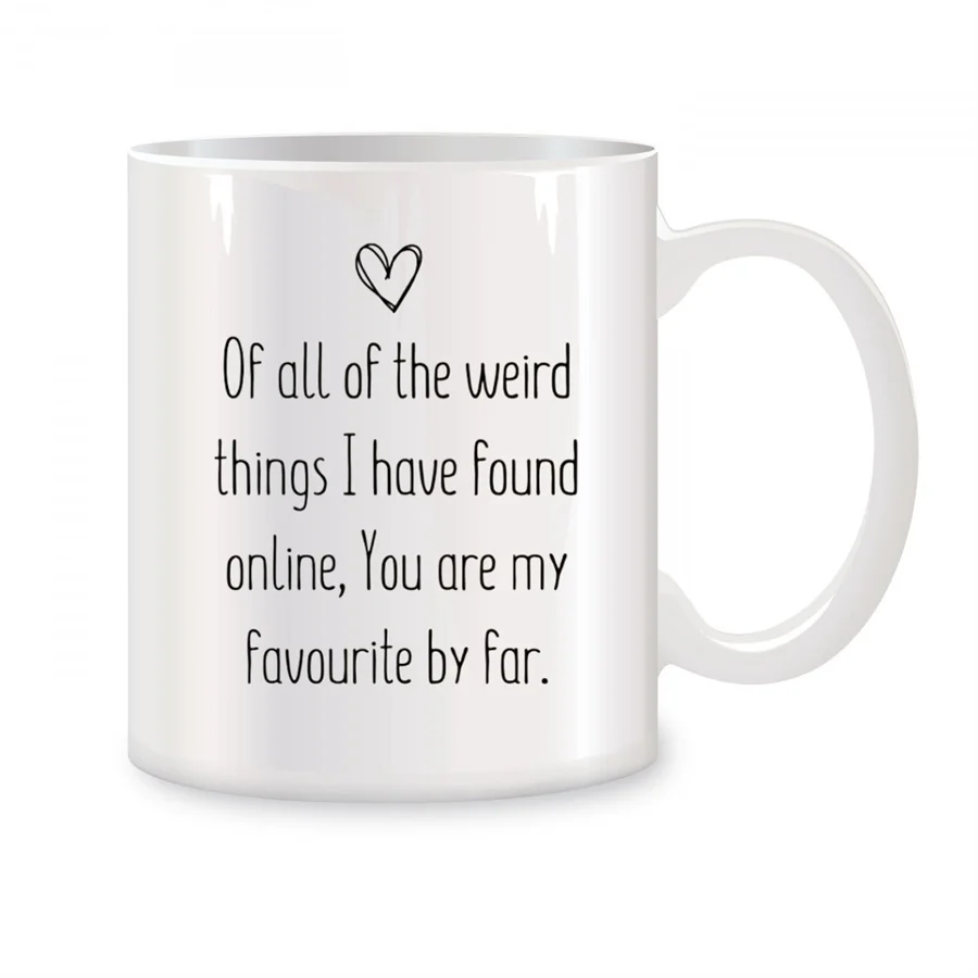 Of All The Weird Things I Have Found Online Mugs For Boyfriend Birthday Gifts Novelty Coffee Ceramic Tea Cups White 11 oz