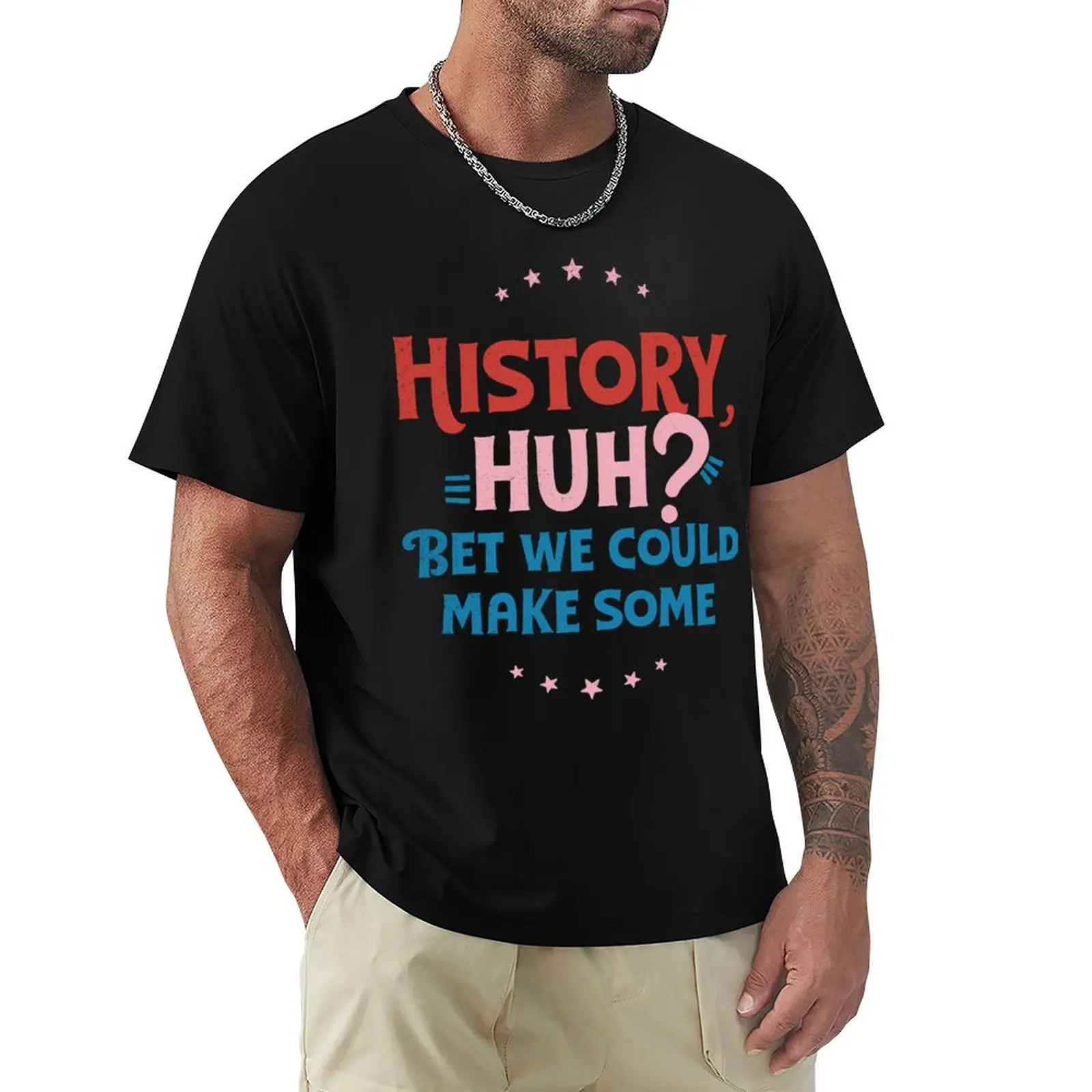 History Huh? Red White and Royal Blue T-Shirt man t shirt cotton high quality T-Shirt