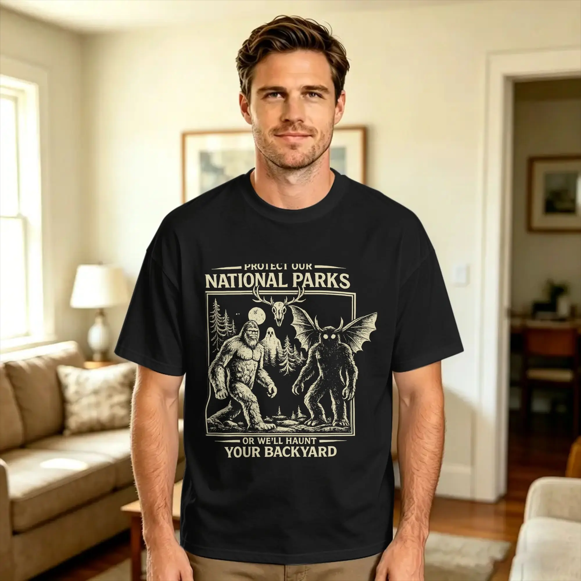 Protect Our National Parks or We'll Haunt Your Backyard T Shirt Men  Funny T Shirts Summer O Neck Fashion Tee Shirt Pattern Tops