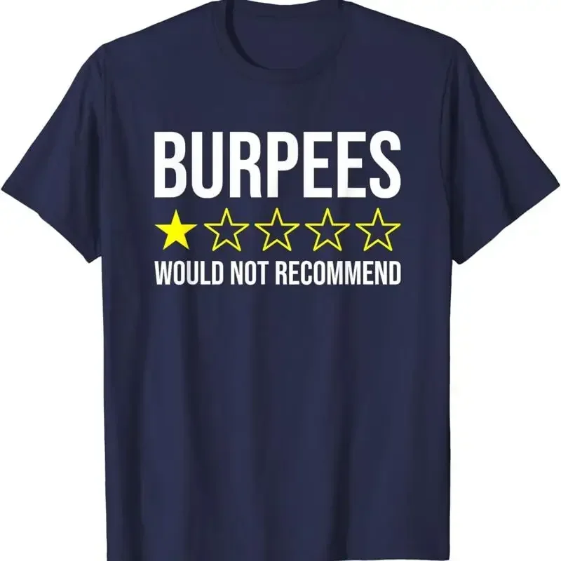 Burpees Would Not Recommend Funny Fun Exercise T Shirt