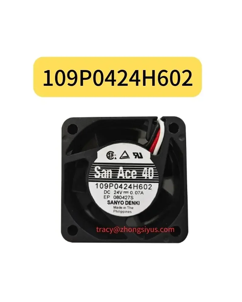 New 109P0424H602 24V New Japan SANYO 40*40*20 Functional testing is intact