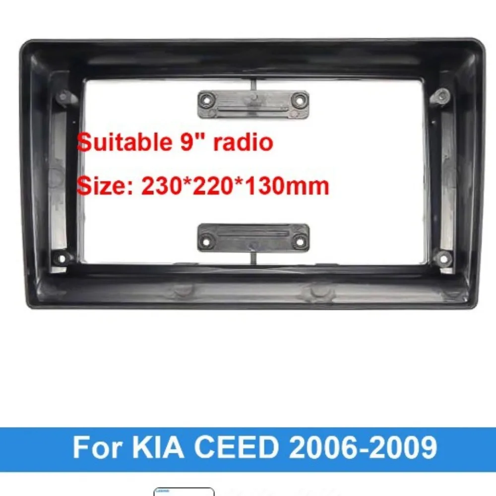 

Suitable 2006-2009 KIA CEED 9'' Radio Panel Player DVD GPS Frame Dashboard Installation Kit Car Trim Accessories Durable Plastic