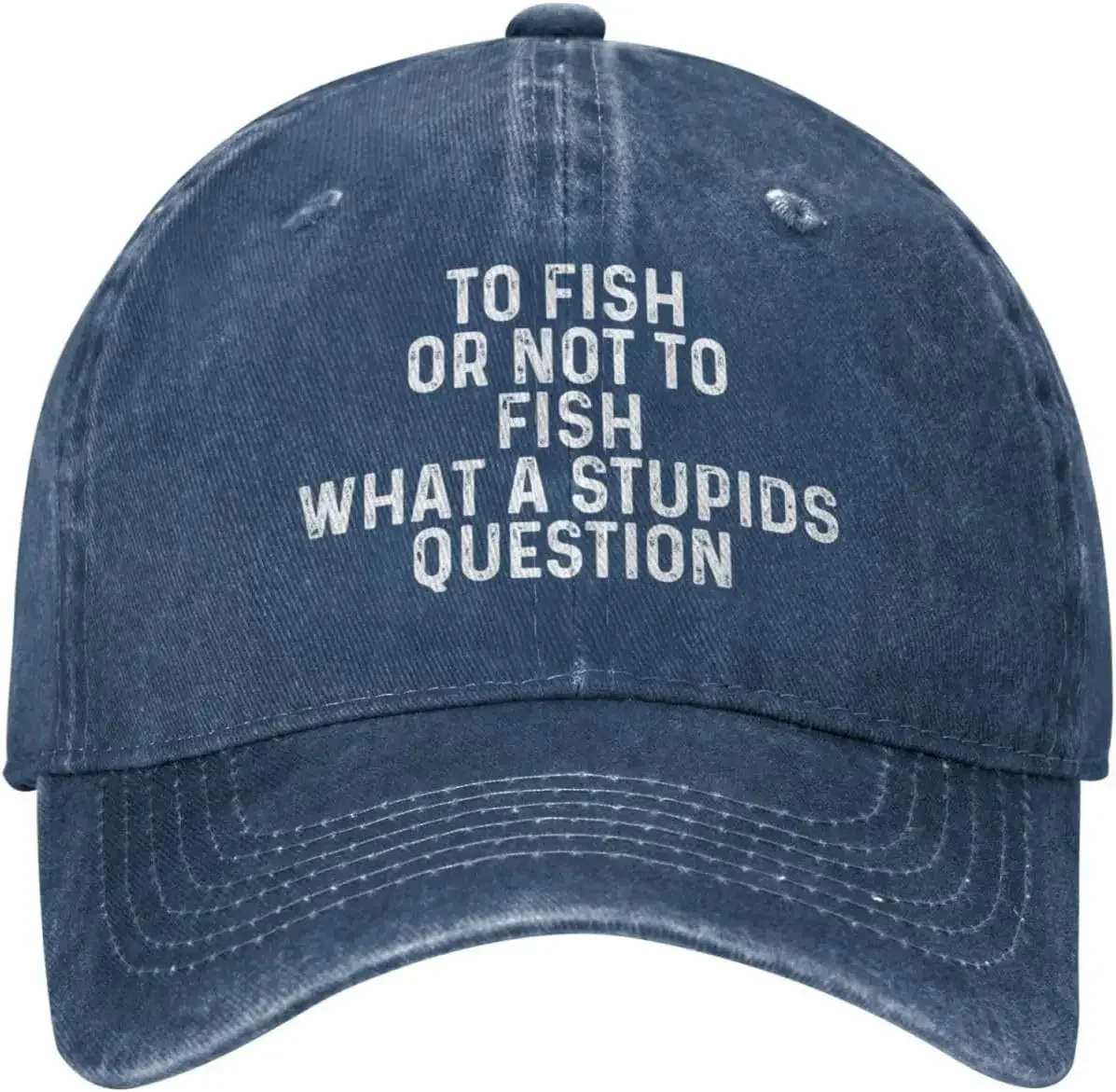 to Fish Or Not to Fish What A Stupids Hat Women Dad Hats Fashionable Caps