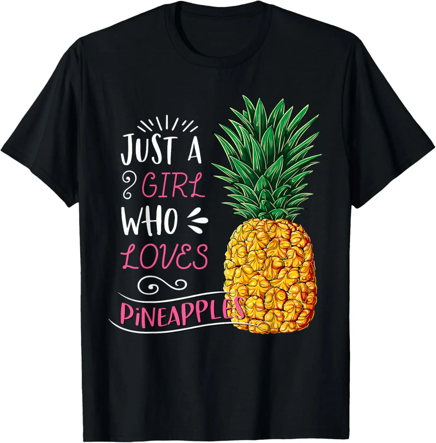 

Just A Girl Who Loves Pineapples Cute Pineapple Girls T-Shirt