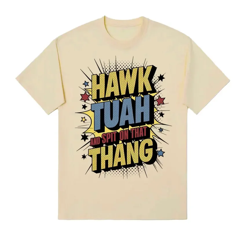 Hawk Tuah Spit on That Thing Funny Meme T Shirts Men Women Fashion Vintage Oversized T-shirts Casual High Quality Cotton T Shirt