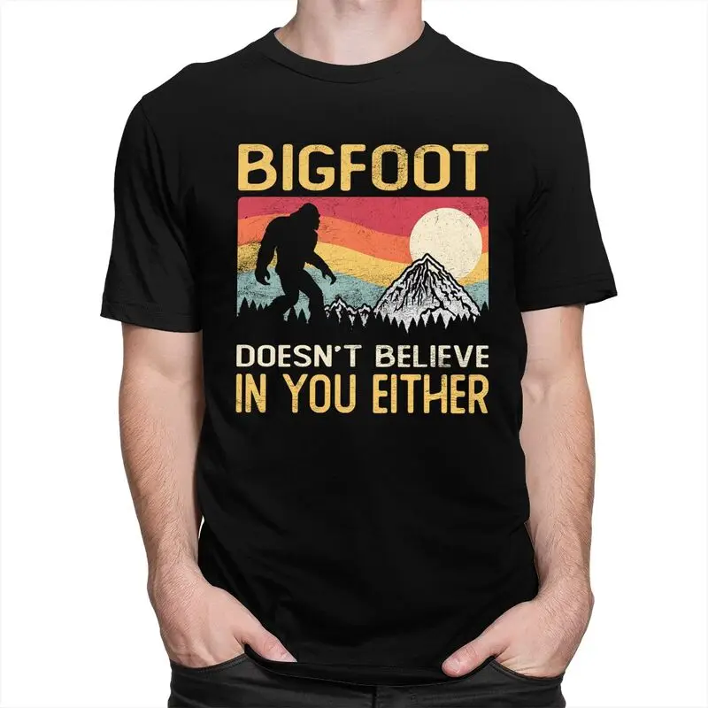 Custom Bigfoot Doesnt Believe In You Either T Shirts Men 100% Cotton Tee Tops Tshirt Short Sleeve T-shirt